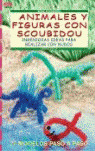 ANIMALES Y FIGURAS CON SCOUBIDOU