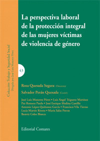 PERSPECTIVA LABORAL DE LA PROTECCIÓN INTEGRAL DE LAS MUJERES VÍCTIMAS DE VIOLENCIA DE GENERO, LA