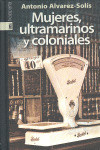 MUJERES, ULTRAMARINOS Y COLONIALES