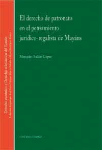 DERECHO DE PATRONATO EN EL PENSAMIENTO JURÍDICO-REGALISTA DE MAYÁNS, EL