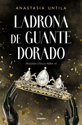 LADRONA DE GUANTE DORADO (TRILOGIA STELLA NERA III)