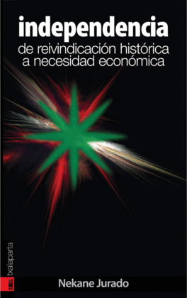 INDEPENDENCIA.DE REIVINDICACION HISTORICA A NECESIDAD ECONOMICA