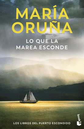 LO QUE LA MAREA ESCONDE (LOS LIBROS DEL PUERTO ESCONDIDO, IV)