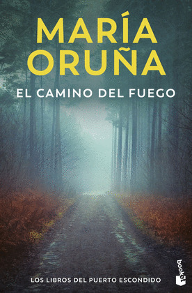 CAMINO DEL FUEGO, EL (LOS LIBROS DEL PUERTO ESCONDIDO, 5)