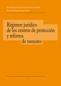 RÉGIMEN JURÍDICO DE LOS CENTROS DE PROTECCIÓN Y REFORMA DE MENORES.