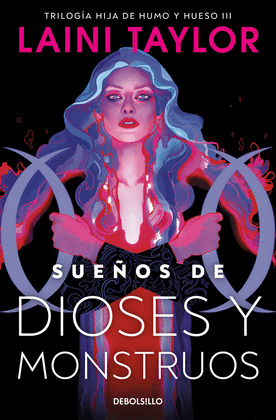 SUEÑOS DE DIOSES Y MONSTRUOS (HIJA DE HUMO Y HUESO, 3)