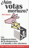 AUN VOTAS MERLUZO