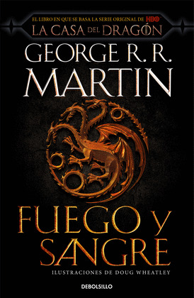 FUEGO Y SANGRE (CANCIÓN DE HIELO Y FUEGO)(LIBRO DE SERIE HBO LA CASA DEL DRAGÓN)