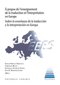 SOBRE LA ENSEÑANZA DE LA TRADUCCION Y LA INTERPRETACION EN EUROPA