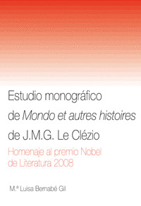 ESTUDIO MONOGRÁFICO DE: MONDO ET AUTRES HISTOIRES DE J. M. G. LE CLÉZIO.