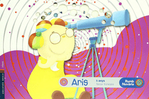 PROJECTE RUMB NUVÀRIA, ARIS, EDUCACIÓ INFANTIL, 5 ANYS. 3 TRIMESTRE