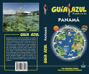 PANAMÁ. GUÍA AZUL EL MUNDO A TU AIRE (2018)