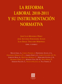 LA REFORMA LABORAL 2010-2011 Y SU INSTRUMENTACION NORMATIVA.