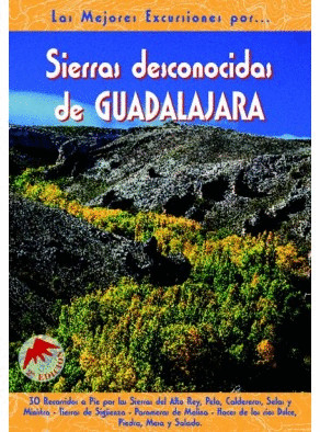 LAS SIERRAS DESCONOCIDAS DE GUADALAJARA, MEJORES EXCURSIONES