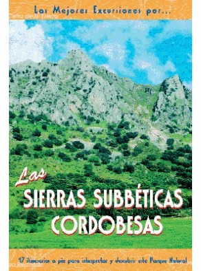 SIERRAS SUBBETICAS CORDOBESAS/31 MEJORES EXCURSIONES POR