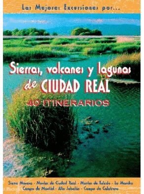 SIERRAS, VOLCANES Y LAGUNAS DE CIUDAD REAL. 40 ITINER./34