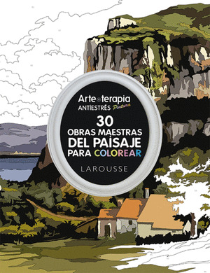 ARTE-TERAPIA. 30 OBRAS MAESTRAS DEL PAISAJE PARA COLOREAR