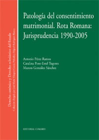 PATOLOGÍA DEL CONSENTIMIENTO MATRIMONIAL ROTA ROMANA