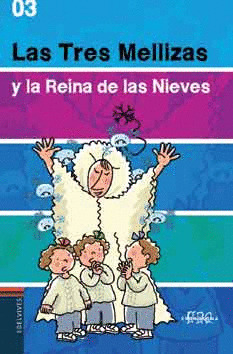 TRES MELLIZAS Y LA REINA DE LAS NIEVES