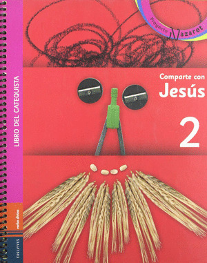 PROYECTO NAZARET, COMPARTE CON JESÚS 2. GUÍA DEL CATEQUISTA