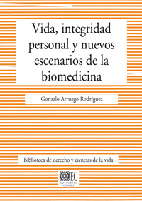 VIDA, INTEGRIDAD PERSONAL Y NUEVOS ESCENARIOS DE LA BIOMEDICINA