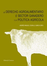 EL DERECHO AGROALIMENTARIO DEL SECTOR GANADERO Y LA POLÍTICA AGRÍCOLA