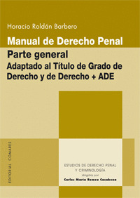 MANUAL DE DERECHO PENAL PARTE GENERAL ADAPTADO AL TÍTULO DE GRADO DE DERECHO Y D