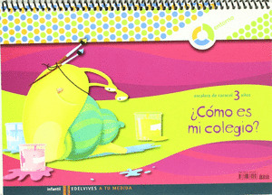 COMO ES MI COLEGIO? ENTORNO 3 AÑOS
