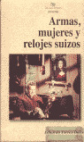 ARMAS MUJERES Y RELOJES SUIZOS