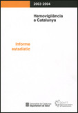 HEMOVIGILÀNCIA A CATALUNYA. INFORME ESTADÍSTIC 2003-2004 (VERSIÓ TRILINGÜE)