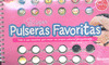 SUPER PULSERAS FAVORITAS