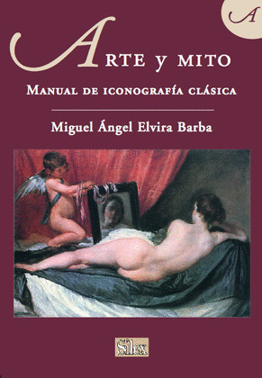 ARTE Y MITO: MANUAL DE ICONOGRAFIA CLASICA