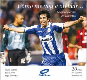 COMO ME VOY A OLVIDAR... (LA EPOCA GLORIOSA DEL DEPORTIVO)