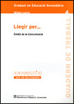 LLEGIR PER... ÀMBIT DE LA COMUNICACIÓ. GRADUAT EN EDUCACIÓ SECUNDÀRIA. MÒDUL COM