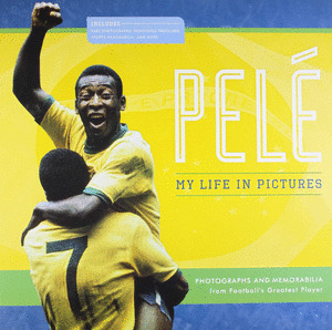 PELE: MY LIFE IN PICTURES