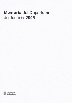 MEMÒRIA DEL DEPARTAMENT DE JUSTÍCIA 2005