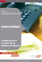 SUBALTERNOS CORPORACIONES LOCALES DE LA REGIÓN DE MURCIA. TEST Y SUPUESTOS PRÁCT
