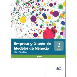 EMPRESA Y DISEÑO DE MODELOS DE NEGOCIO 2º BACHILLERATO. LOMLOE