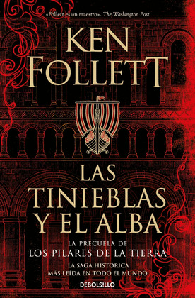 TINIEBLAS Y EL ALBA, LAS (LA PRECUELA DE LOS PILARES DE LA TIERRA)