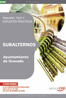 SUBALTERNOS DEL AYUNTAMIENTO DE GRANADA. TEMARIO, TEST Y SUPUESTOS PRÁCTICOS