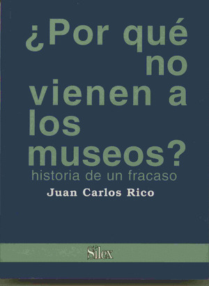 ÀPOR QU? NO VIENEN A LOS MUSEOS?