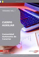 CUERPO AUXILIAR DE LA COMUNIDAD AUTÓNOMA DE CANARIAS. TEMARIO VOL. I.