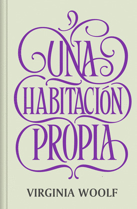 HABITACIÓN PROPIA, UNA / LAS MUJERES Y LA NOVELA