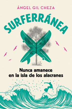 SURFERRÁNEA. NUNCA AMANECE EN LA ISLA DE LOS ALACRANES