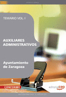 AUXILIARES ADMINISTRATIVOS AYUNTAMIENTO DE ZARAGOZA. TEMARIO VOL. I.