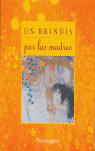 UN BRINDIS PARA LAS MADRES