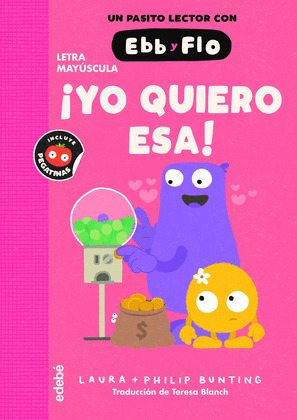 ¡YO QUIERO ESA! (EBB Y FLO)