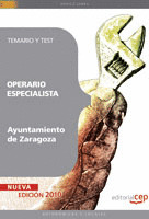 OPERARIO ESPECIALISTA AYUNTAMIENTO DE ZARAGOZA. TEMARIO Y TEST