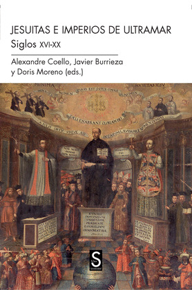 JESUITAS EN IMPERIOS DE ULTRAMAR, LOS (SIGLOS XVI-XX)