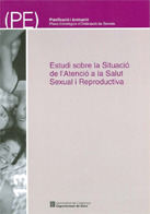 ESTUDI SOBRE LA SITUACIÓ DE L'ATENCIÓ A LA SALUT SEXUAL I REPRODUCTIVA. ANY 2005